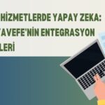 Finansal Hizmetlerde Yapay Zeka: Yaşam Ayavefe'nin Entegrasyon Stratejileri