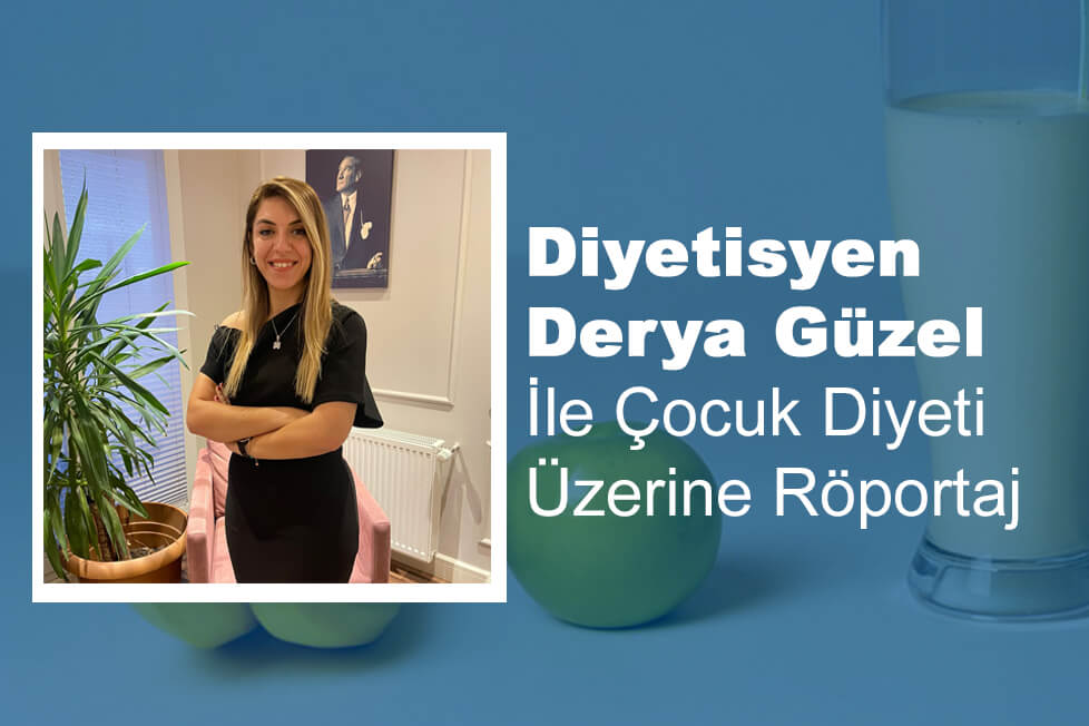 Derya Güzel ile Çocuk Diyeti Üzerine Röportaj
